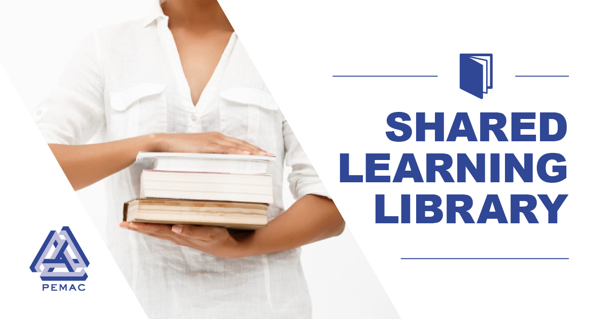 Explore PEMAC's Shared Learning Library