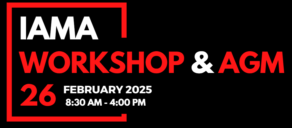 IAMA  Workshop and AGM  Wednesday, February 26, 2025, from 8:30 AM to 3:30 PM